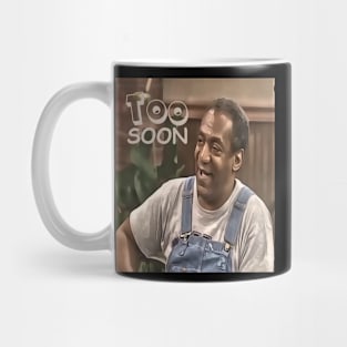 Too Soon Mug